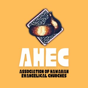 AHEC Association of Hawaiian Evangelical Churches AHEC Association of Hawaiian Evangelical Churches